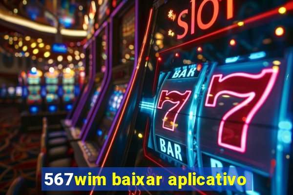 567wim baixar aplicativo